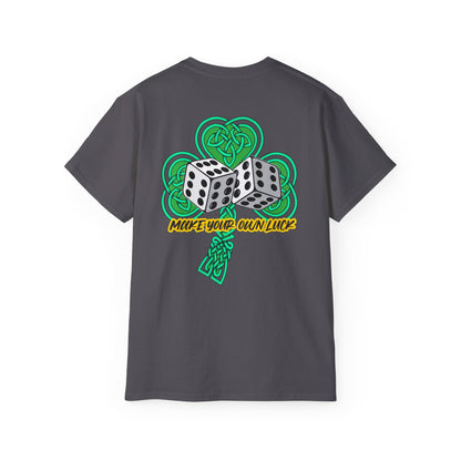 Unisex Make Your Own Luck T Shirt