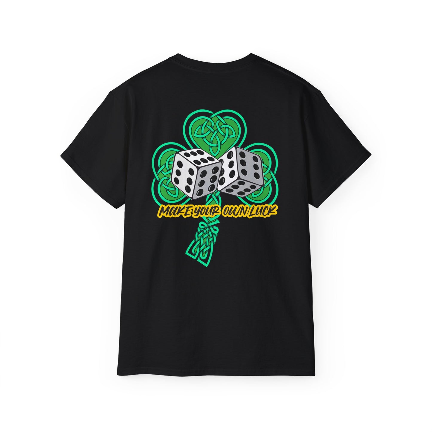 Unisex Make Your Own Luck T Shirt
