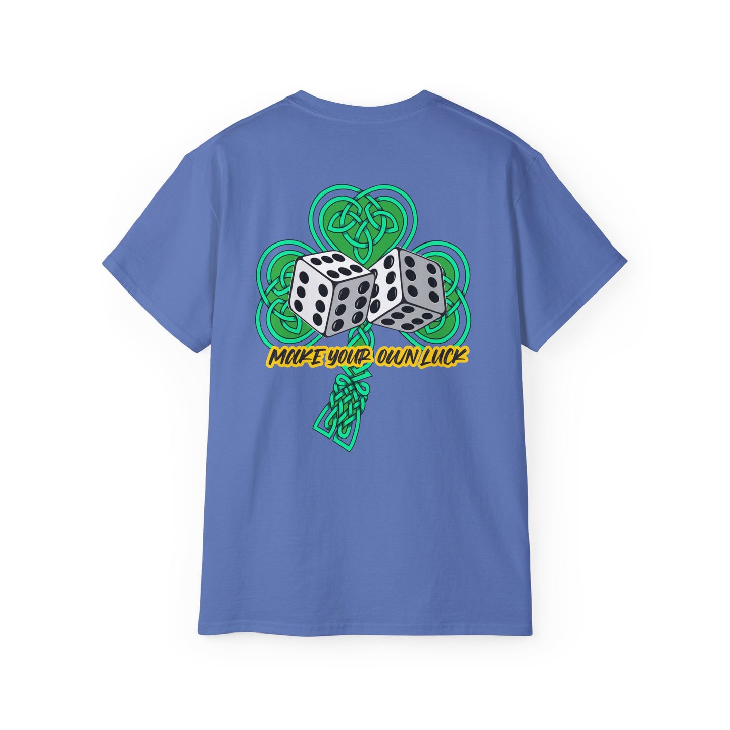 Unisex Make Your Own Luck T Shirt