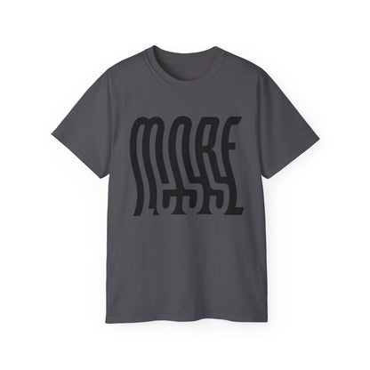 Unisex More/Less T Shirt