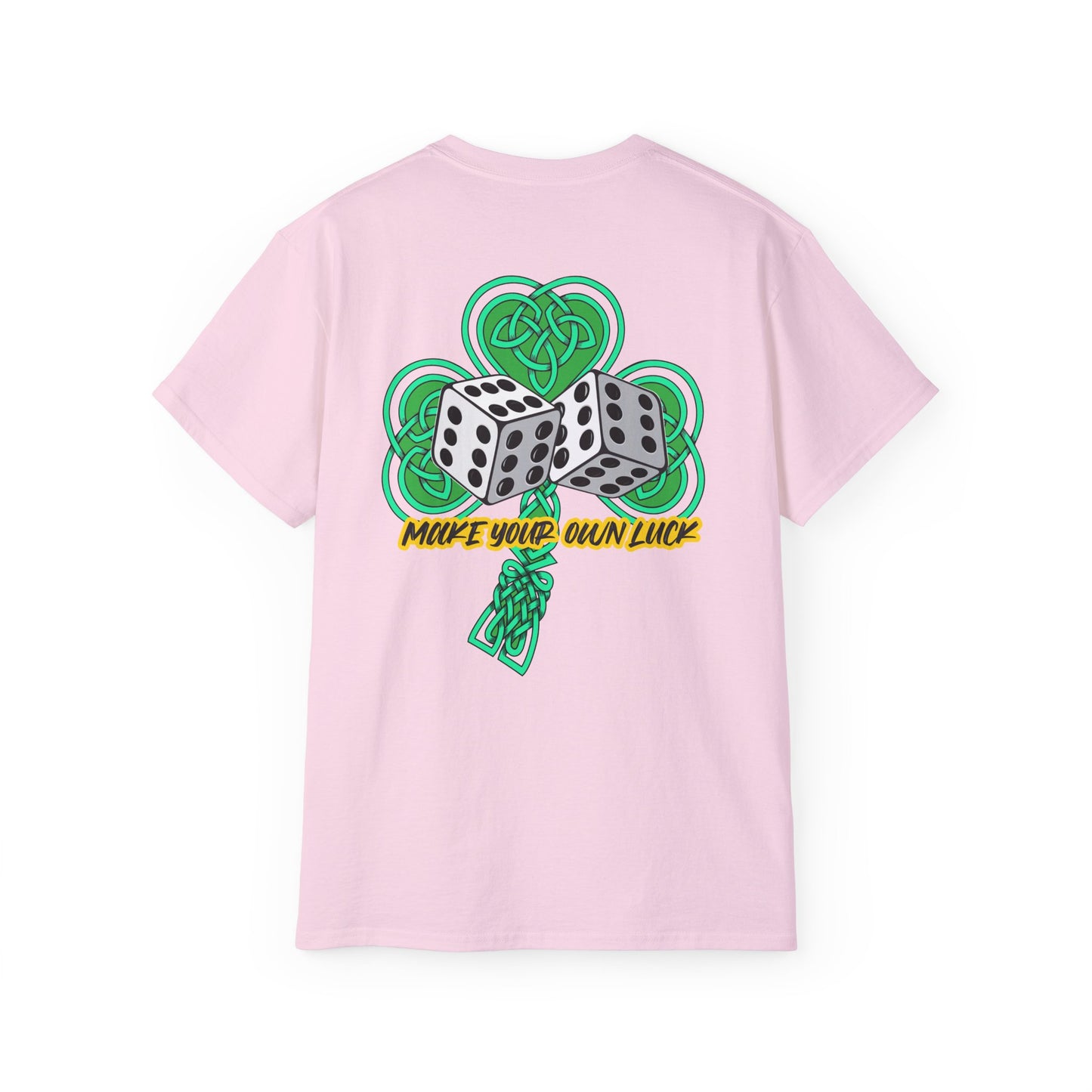 Unisex Make Your Own Luck T Shirt